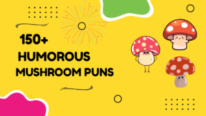 🍄 150+ Mushroom Puns That Are Truly Spore-tacular