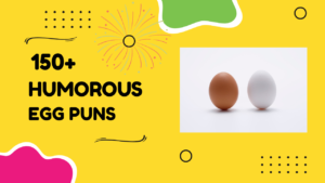 150+ Hilarious Egg Puns That Will Crack You Up