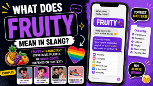 Fruity Meaning in Slang: What Does “Fruity” Mean in Text?