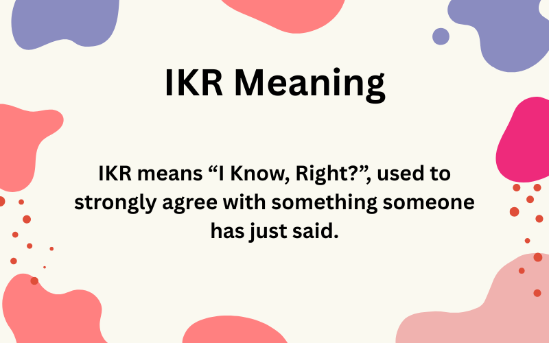 IKR Meaning